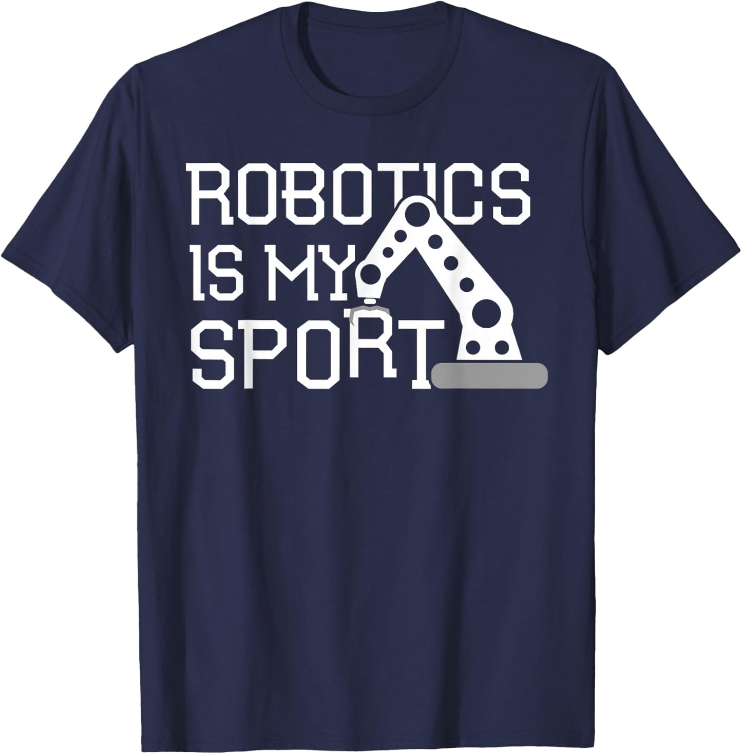 Robotics T Shirt Robotics Is My Sport Coding T-Shirt - T-Shirt | Navy