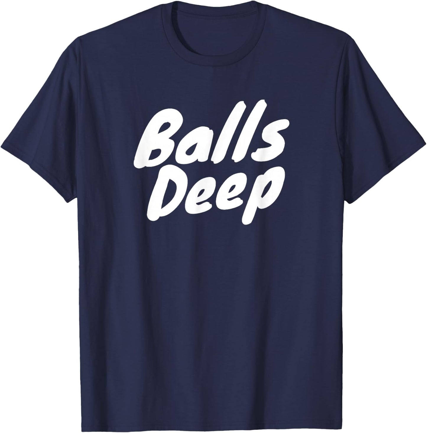 Balls Deep T-Shirt - T-Shirt | Navy