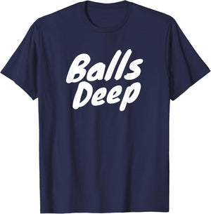 Balls Deep T-Shirt - T-Shirt | Navy