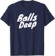 Balls Deep T-Shirt - T-Shirt | Navy
