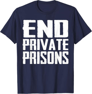 End Private Prisons Jail Reform Apparel Gift T-Shirt - T-Shirt | Navy