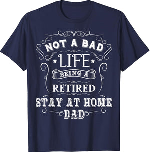 Stay At Home Dad Gift Stay At Home Dad Retiring T-Shirt - T-Shirt | Navy