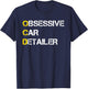 Car Detailing Car Wash Car Detailer Polisher Gift T-Shirt - T-Shirt | Navy