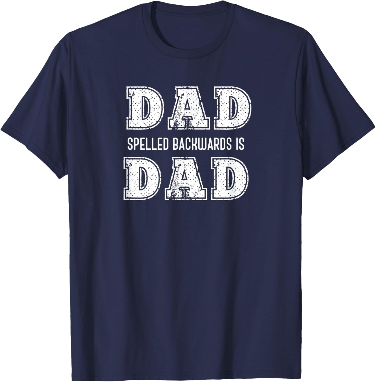 Dad Spelled Backwards Is Dad Funny Palindrome Quote T-Shirt - T-Shirt | Navy