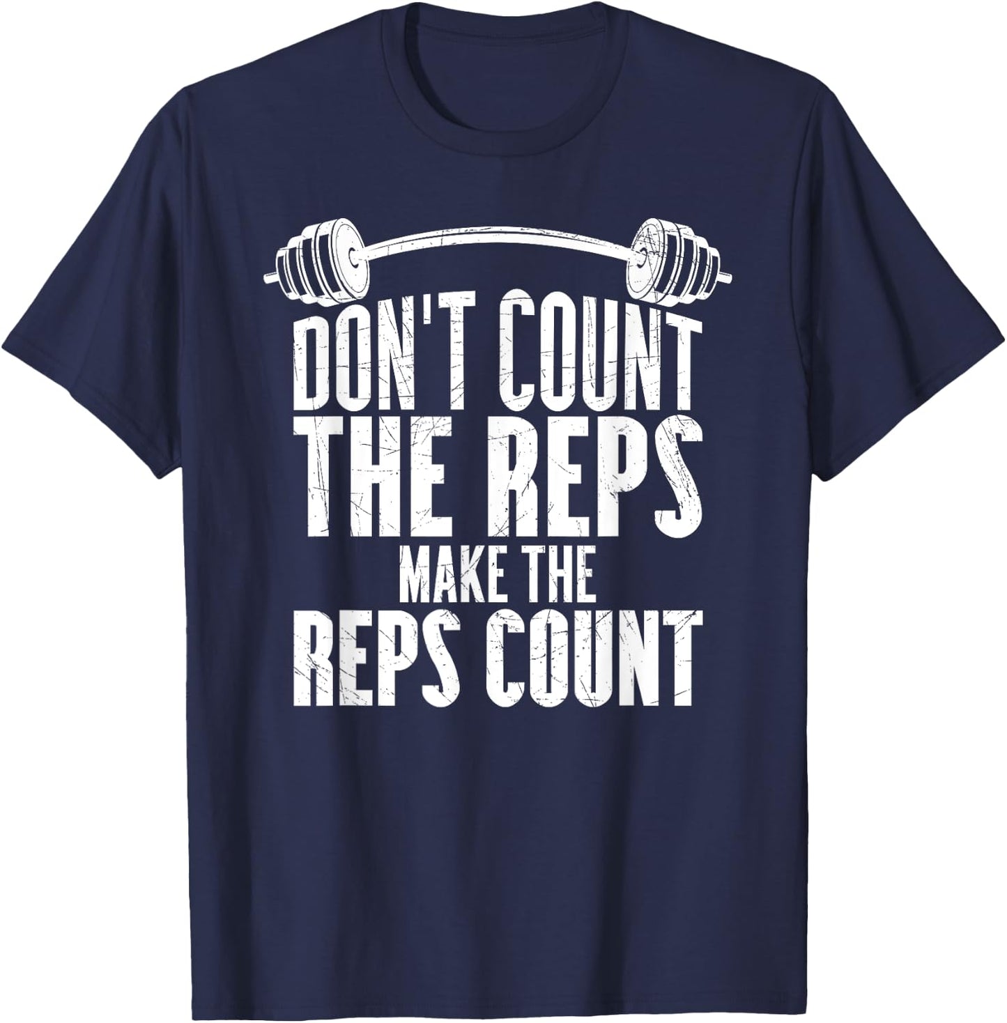 Don't Count The Reps Make The Reps Count T-Shirt - T-Shirt | Navy