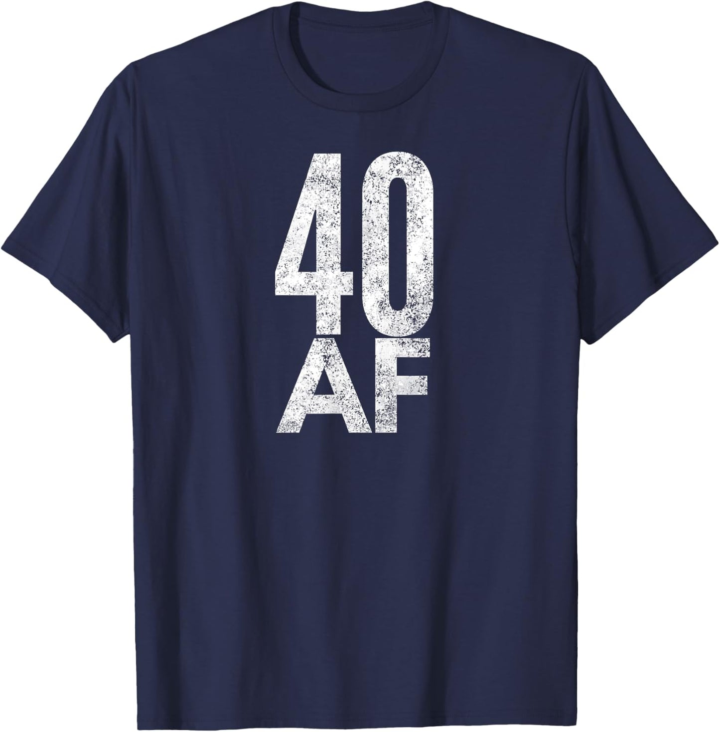 40 AF Funny 40th Birthday Gift 40 Year Old Idea 1978 T-Shirt - T-Shirt | Navy