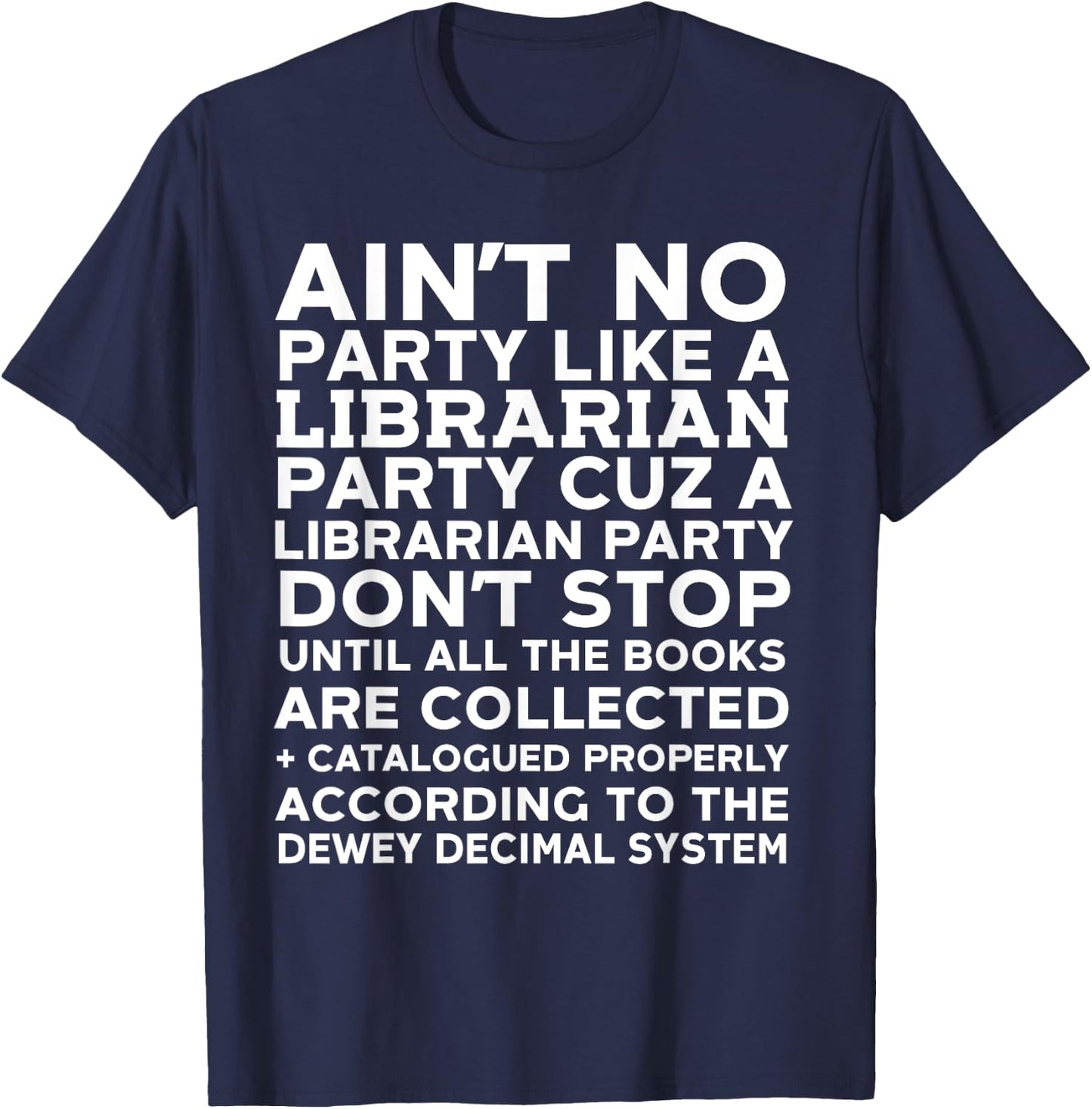 Ain't No Party Like A Librarian Party Nerdy Bookworm T-Shirt - T-Shirt | Navy