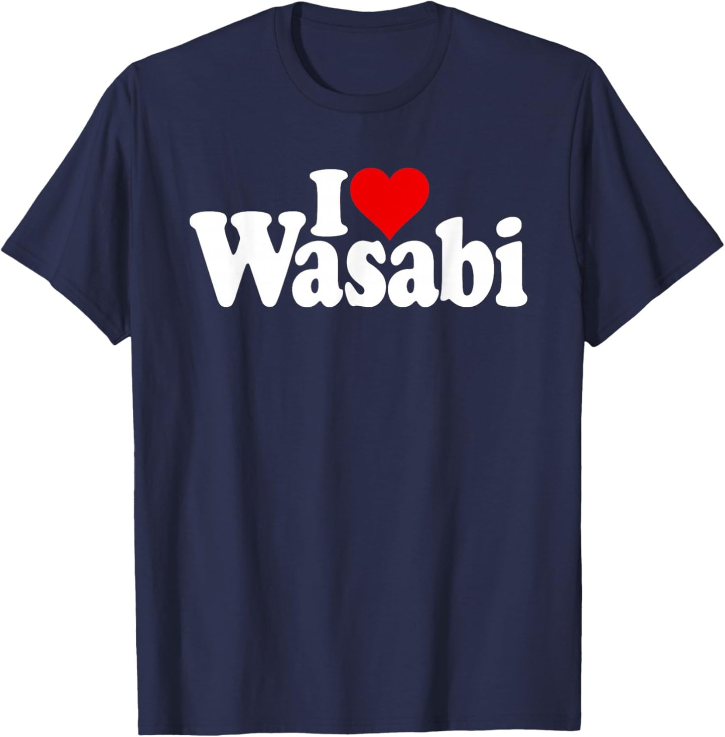 I Love Heart Wasabi Japanese Horseradish T-Shirt - T-Shirt | Navy