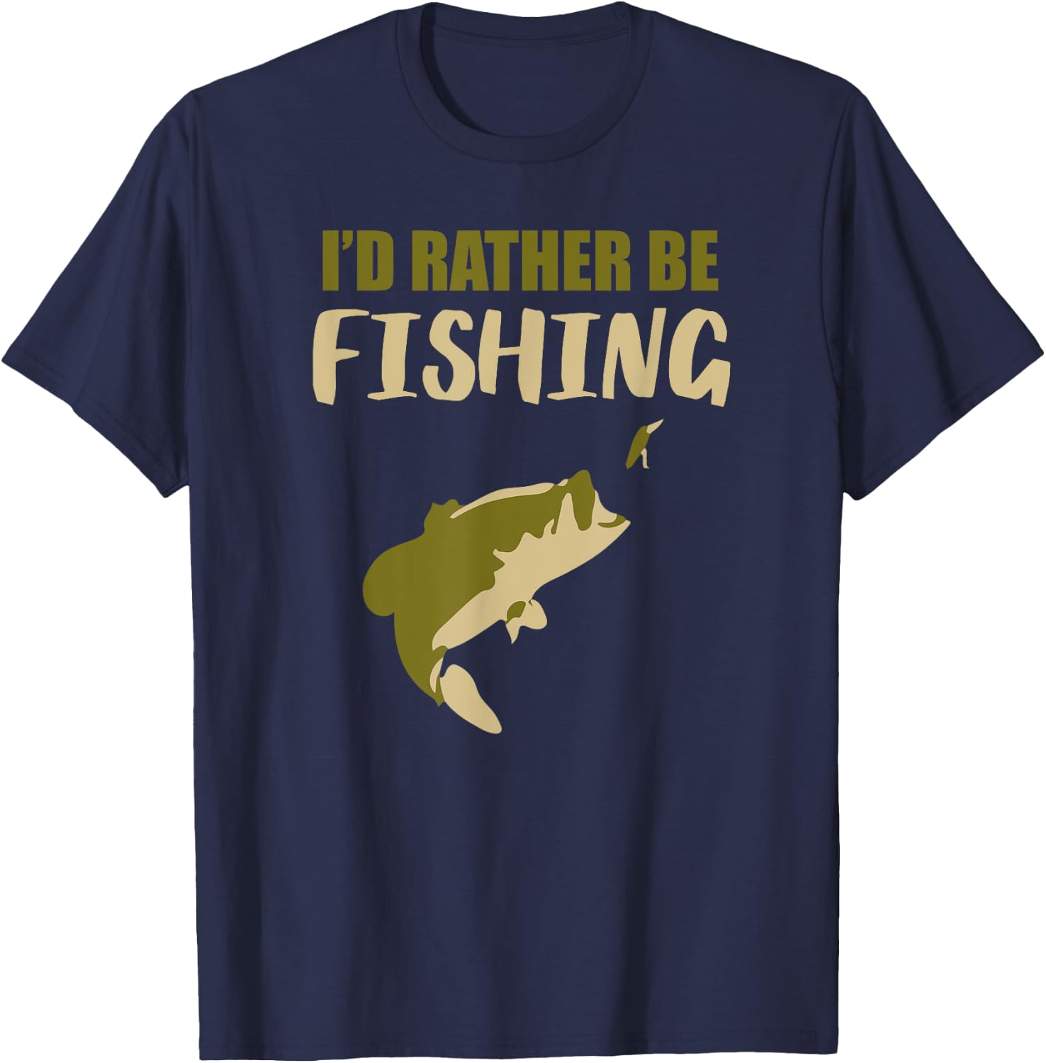 I'd Rather Be Fishing Shirt - Funny Fishing Shirt T-Shirt - T-Shirt | Navy