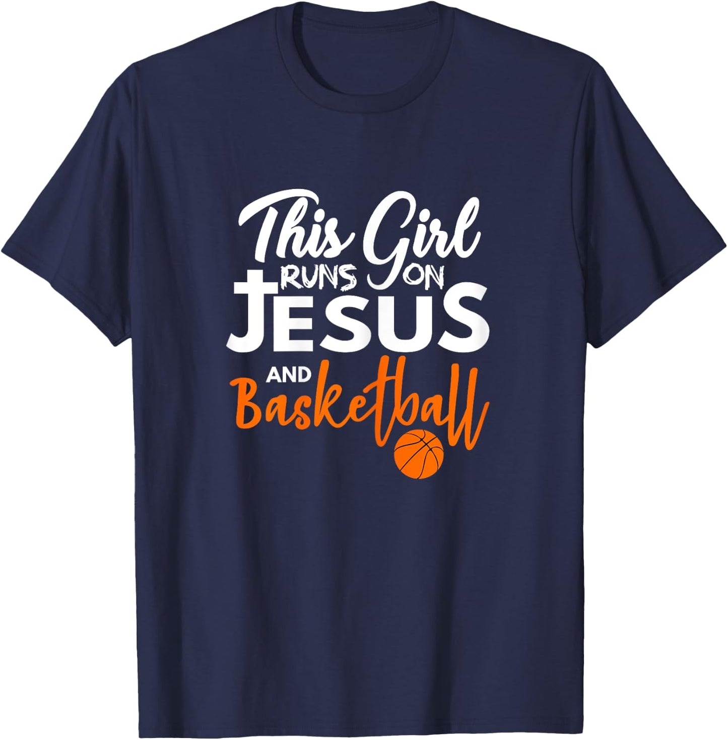 This Girl Runs On Jesus And Basketball T-Shirt - T-Shirt | Navy