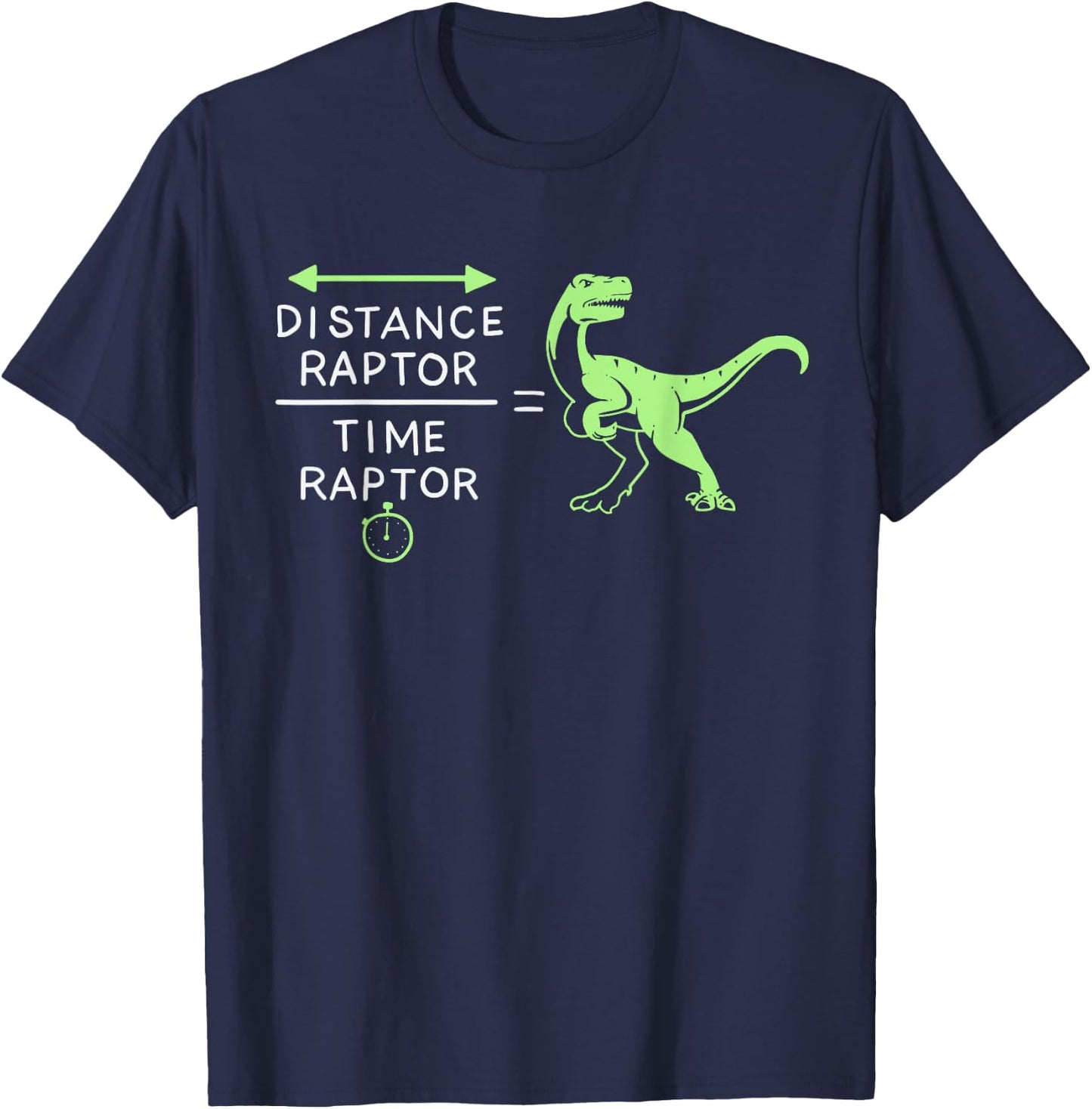 Distance Raptor Over Time Raptor Equals Velociraptor T-Shirt - T-Shirt | Navy