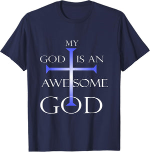 My God Is An Awesome God Christian Religious Quotes T-Shirt - T-Shirt | Navy