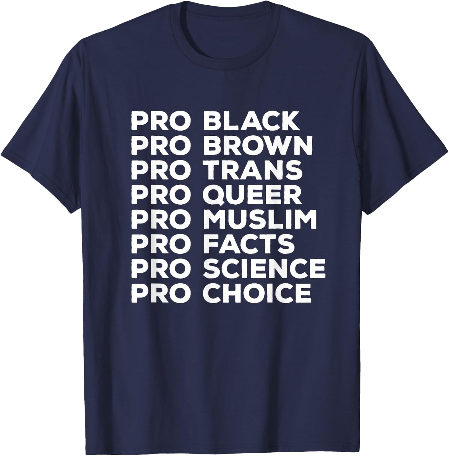 Pro Choice Pro Queer Pro Trans Pro Science Pro Black T-Shirt - T-Shirt | Navy