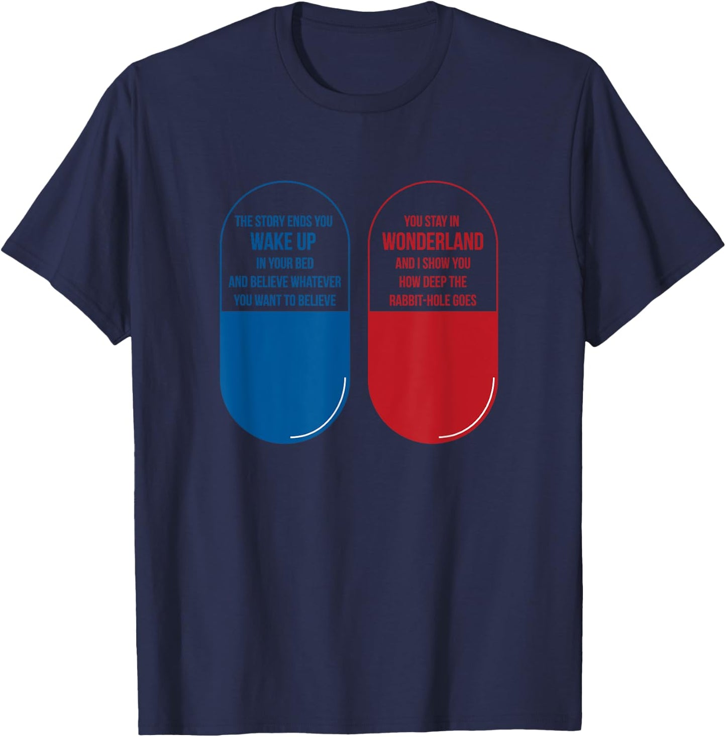 Blue Pill Red Pill Wonderland Rabbit Hole Shirt T-Shirt - T-Shirt | Navy