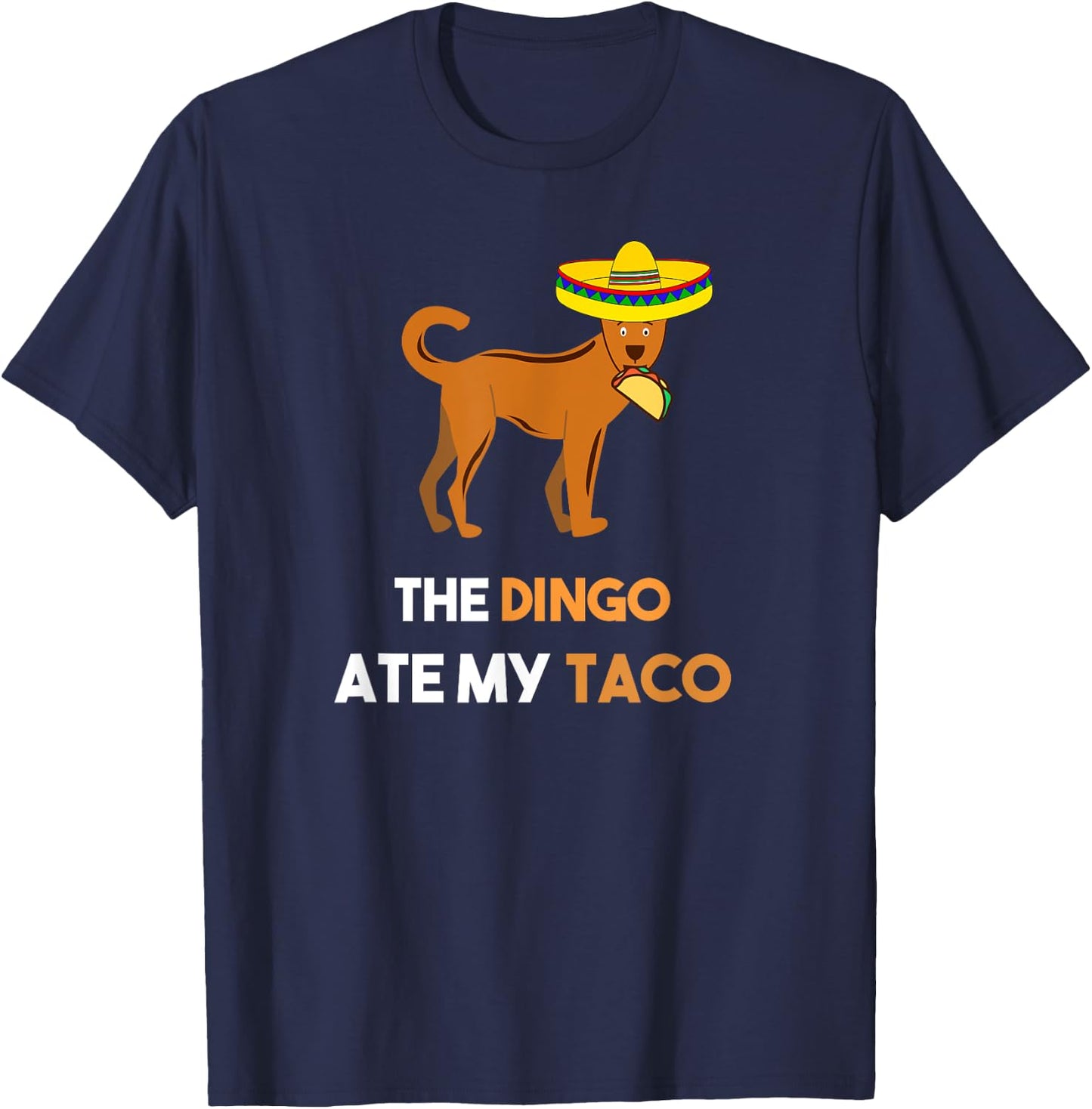 Funny Taco Shirt Dingo Shirt The Dingo Ate My Taco T-Shirt - T-Shirt | Navy