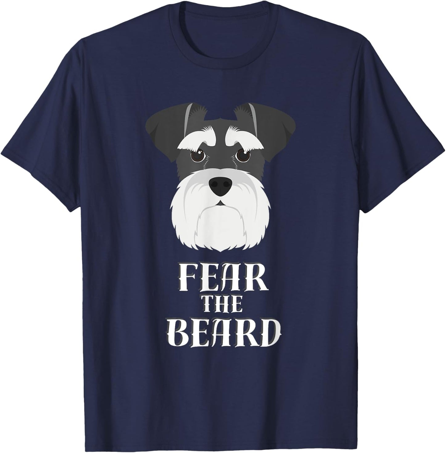 Funny Schnauzer Fear the Beard Gift T-Shirt - T-Shirt | Navy