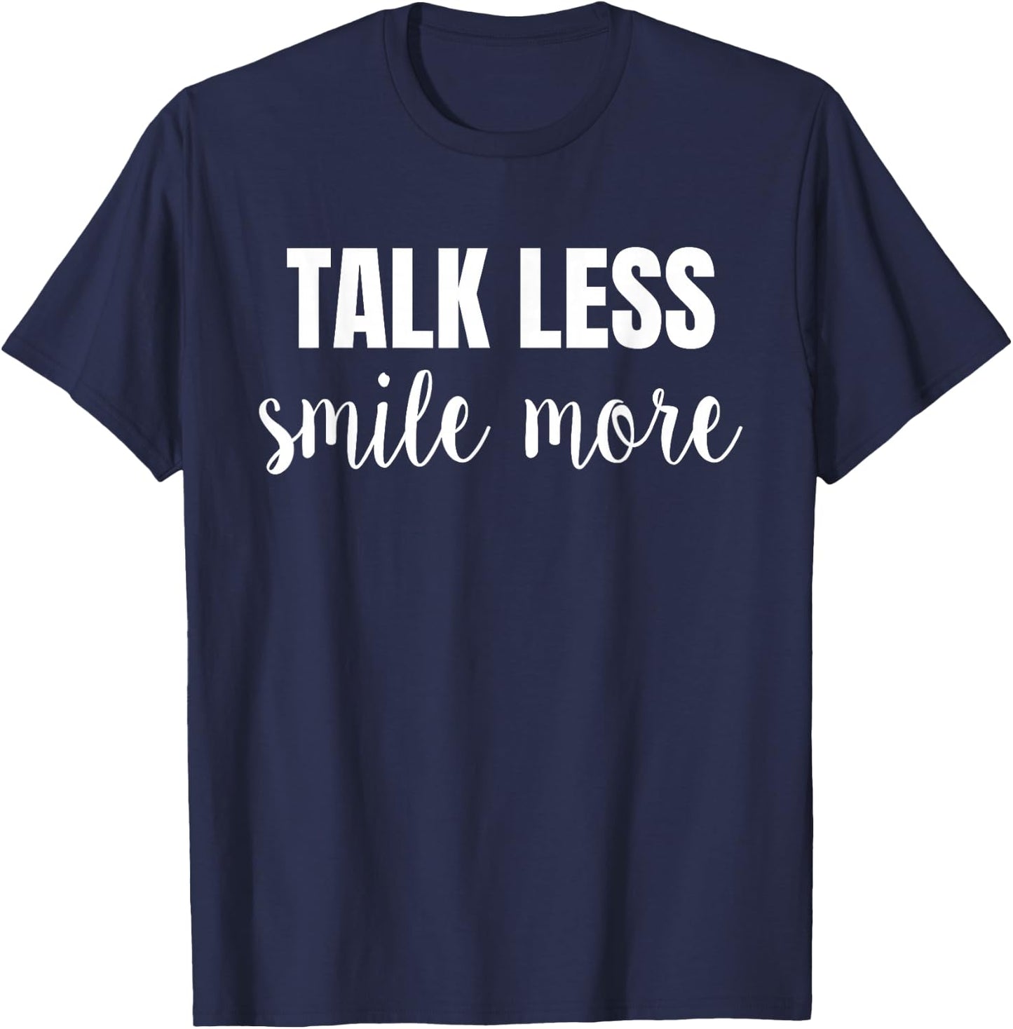 Talk Less Smile More Shirt Hamilton Historic Quote Gift T-Shirt - T-Shirt | Navy