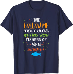 Come follow me and I will make you fishers of men T-Shirt - T-Shirt | Navy