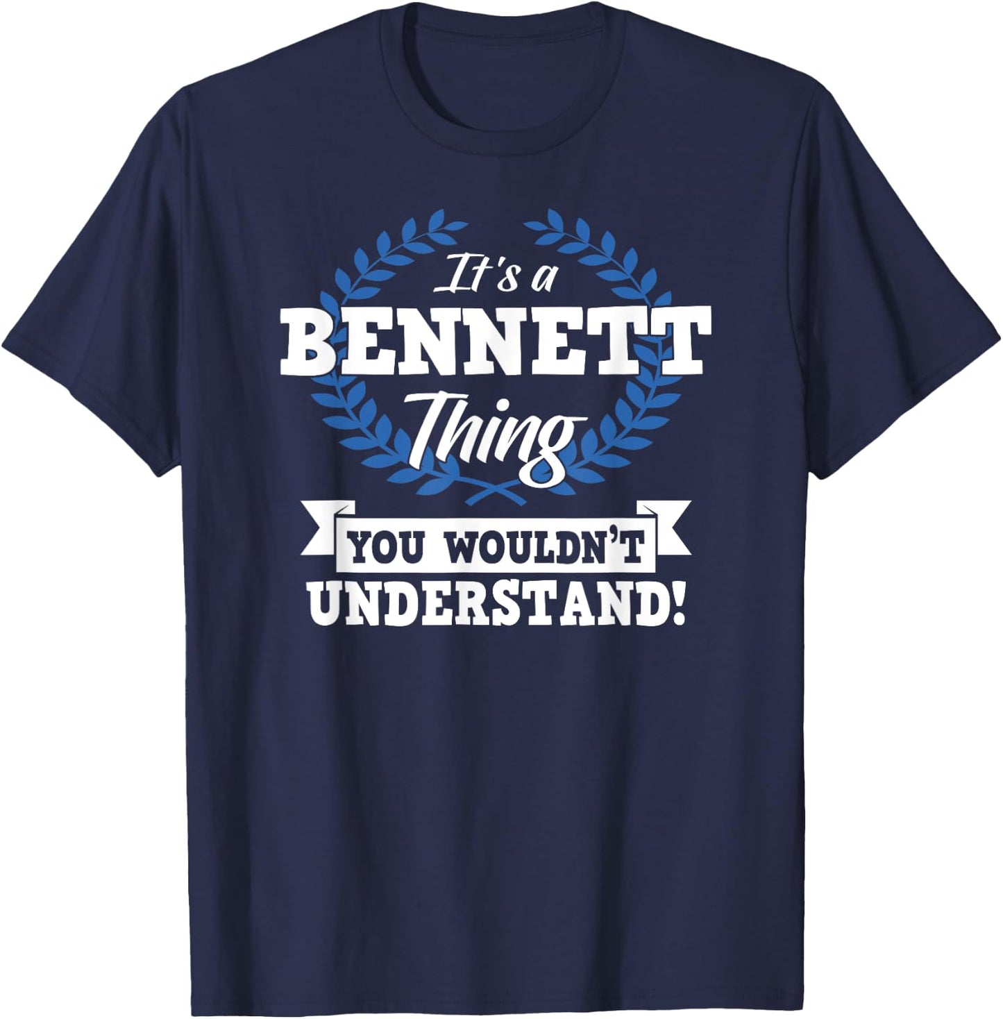 It's A Bennett Thing You Wouldn't Understand Name T-Shirt - T-Shirt | Navy