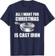 All I Want For Christmas Is Cast Iron Funny Cooking T-Shirt - T-Shirt | Navy