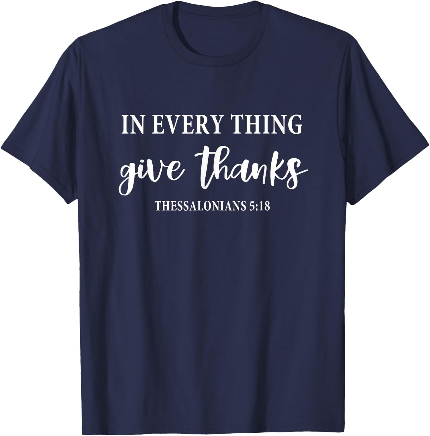 In Every Thing Give Thanks Christian Religious Thanksgiving T-Shirt - T-Shirt | Navy