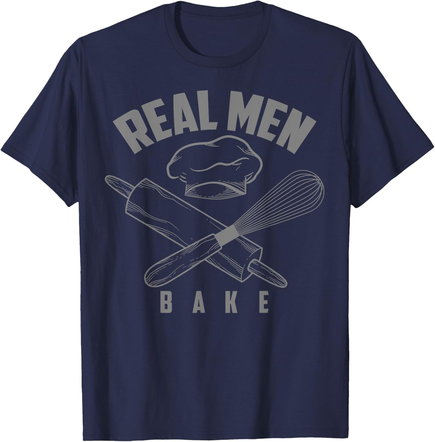 Cool Real Men Bake For Boys Or Boyfriends Who Bake T-Shirt - T-Shirt | Navy