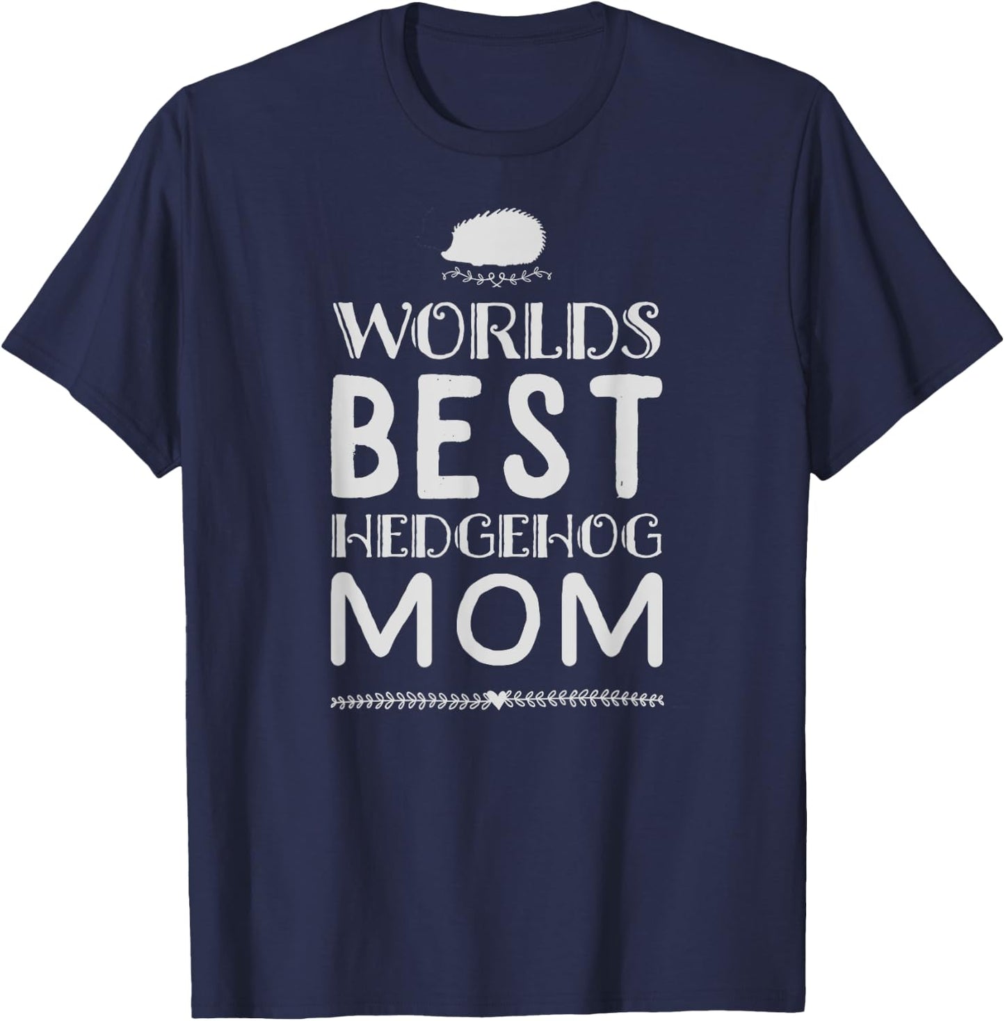 World's Best Hedgehog Mom T-Shirt - T-Shirt | Navy