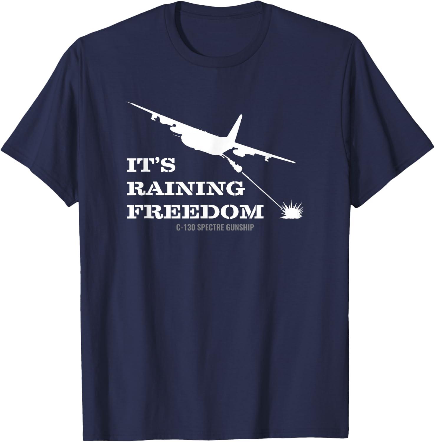 C-130 Spectre Gunship It's Raining Freedom T-Shirt - T-Shirt | Navy