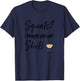 Squats I Thought You Said Shots Funny Workout T Shirt T-Shirt - T-Shirt | Navy