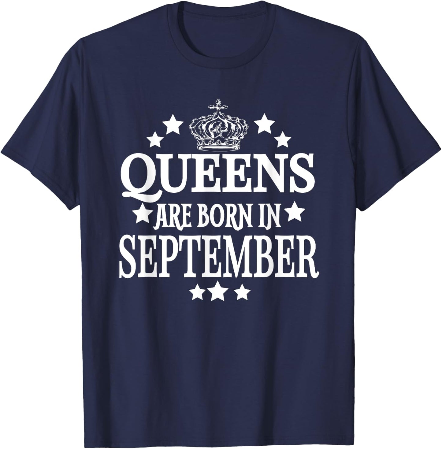 Queens Are Born in September Funny Birthday Mom T-Shirt - T-Shirt | Navy