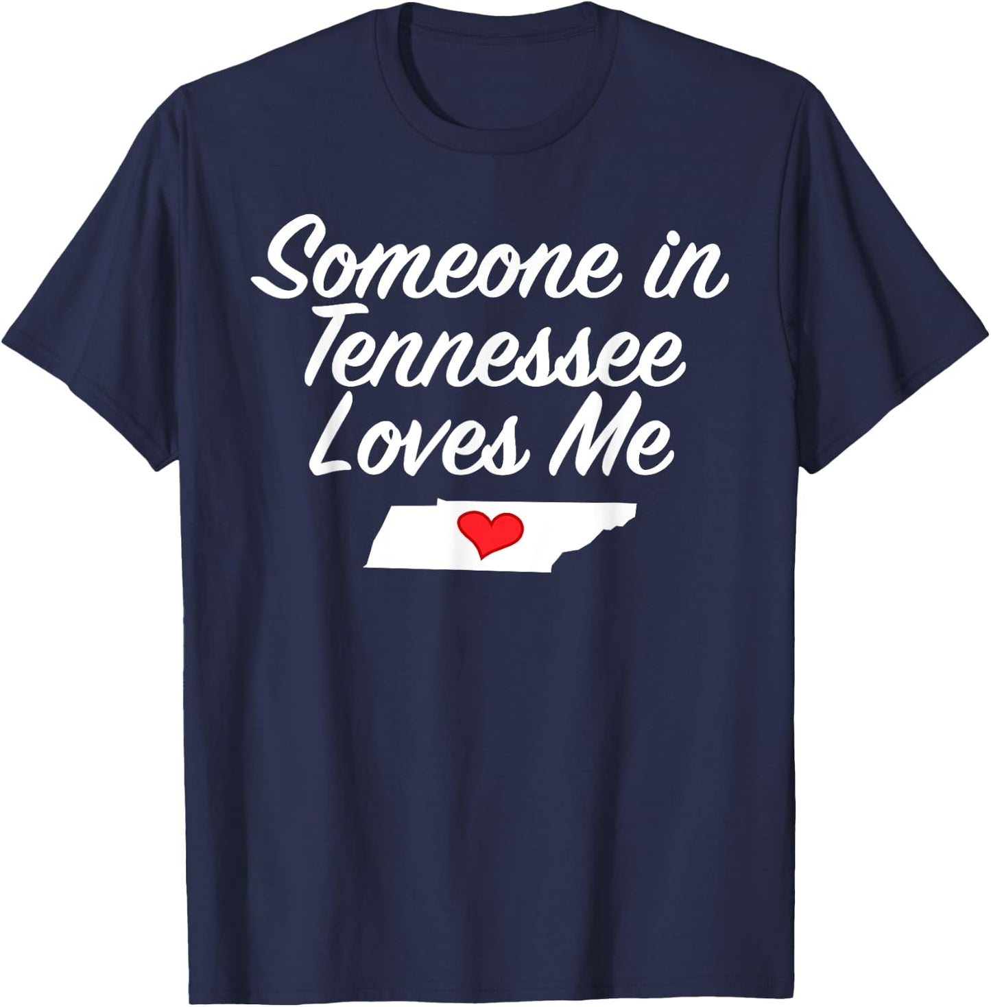 Someone in Tennessee Loves Me | Precious Gift T-Shirt - T-Shirt | Navy