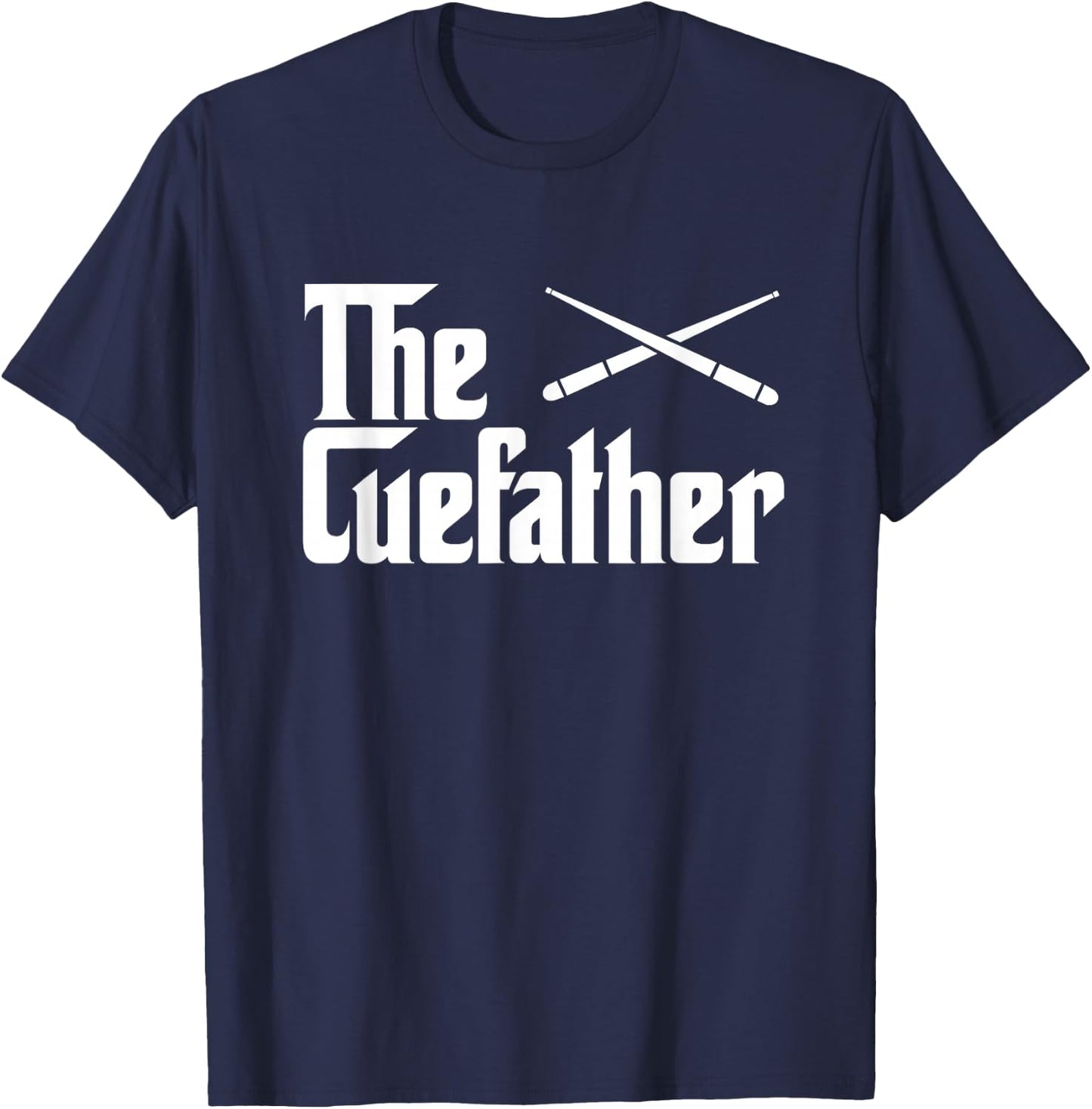 The Cue Father Funny Pool Billiards Player Gift T-Shirt - T-Shirt | Navy
