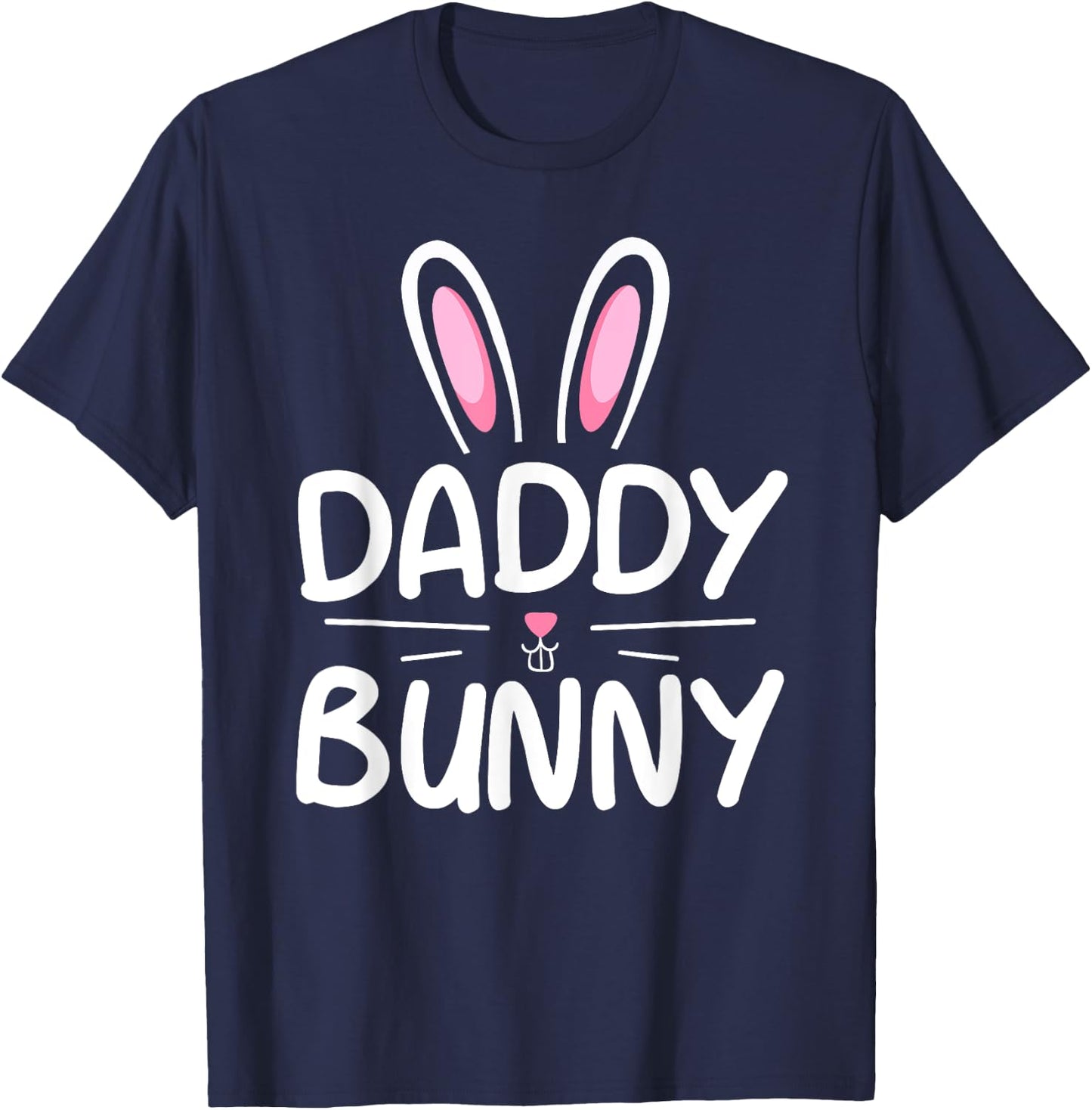 Daddy Bunny Matching Family Easter Shirt Dad Gift T-Shirt - T-Shirt | Navy