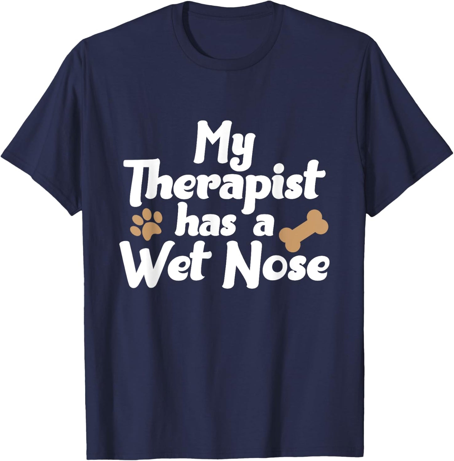 Dog Pet Gifts - My Therapist Has A Wet Nose T-Shirt - T-Shirt | Navy