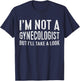 I'm Not A Gynecologist But I'll Take A Look Shirt Funny Men T-Shirt - T-Shirt | Navy
