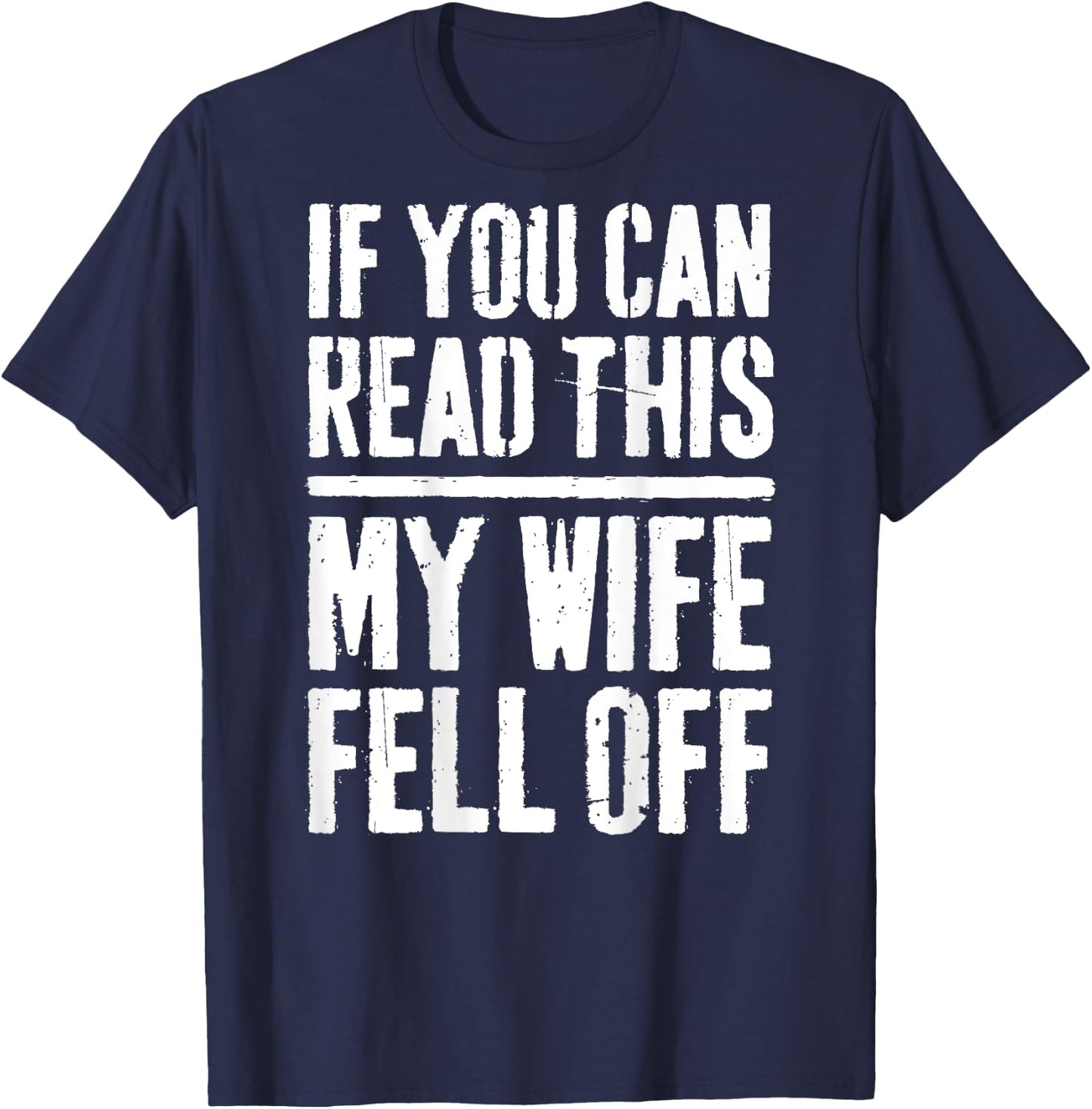 If You Can Read This My Wife Fell Off Biker Shirt T-Shirt - T-Shirt | Navy