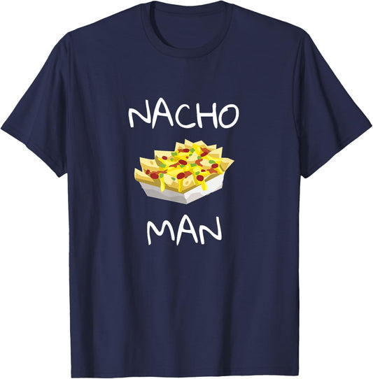 Nacho Man shirt Funny foodie Nacho Chips T-Shirt - T-Shirt | Navy