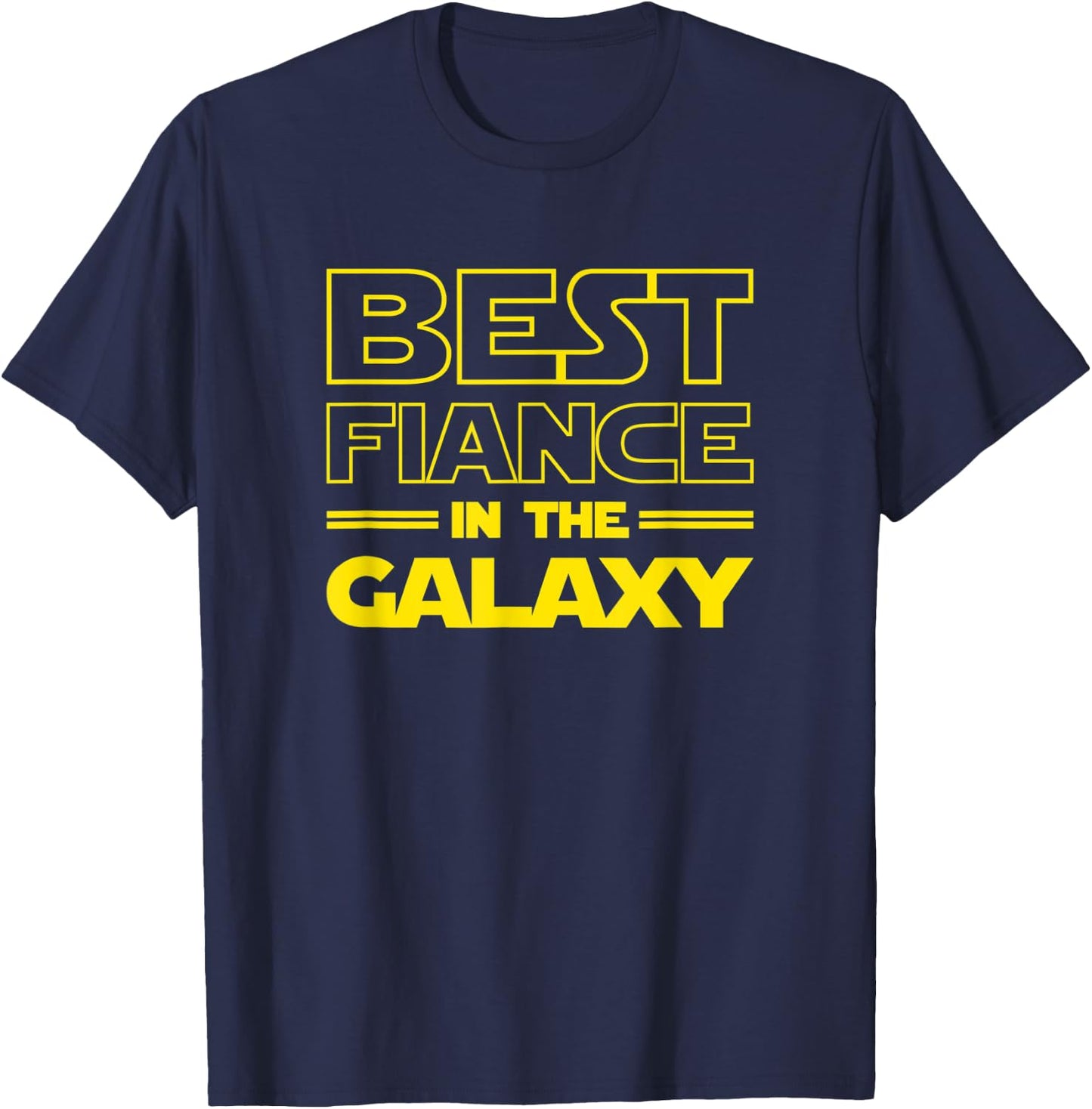 Fiance Gifts "Best Fiance in the Galaxy" Men Shirts T-Shirt - T-Shirt | Navy