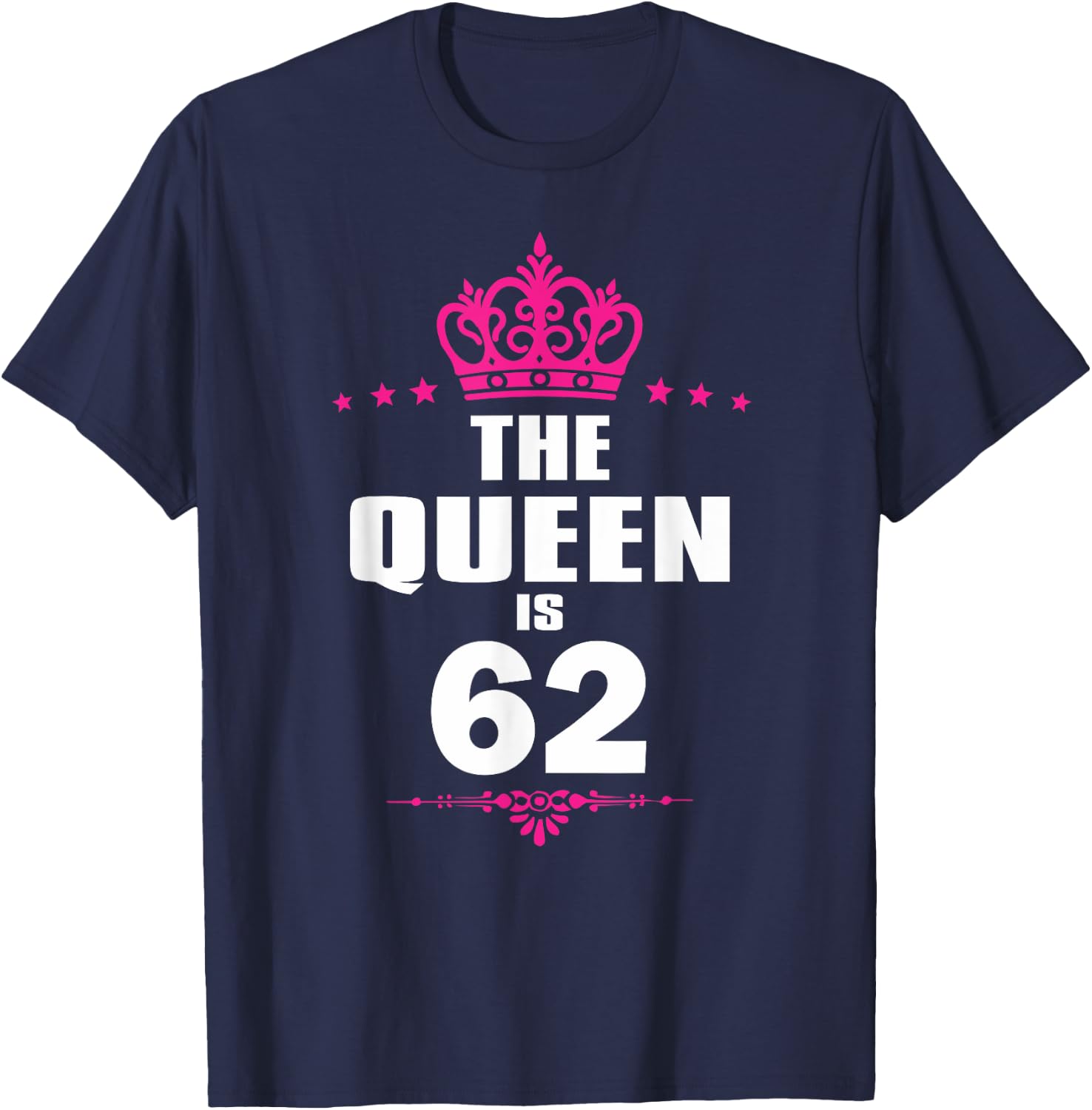 62 Years Old 62nd Birthday Queen Crown Funny Gift T-Shirt - T-Shirt | Navy
