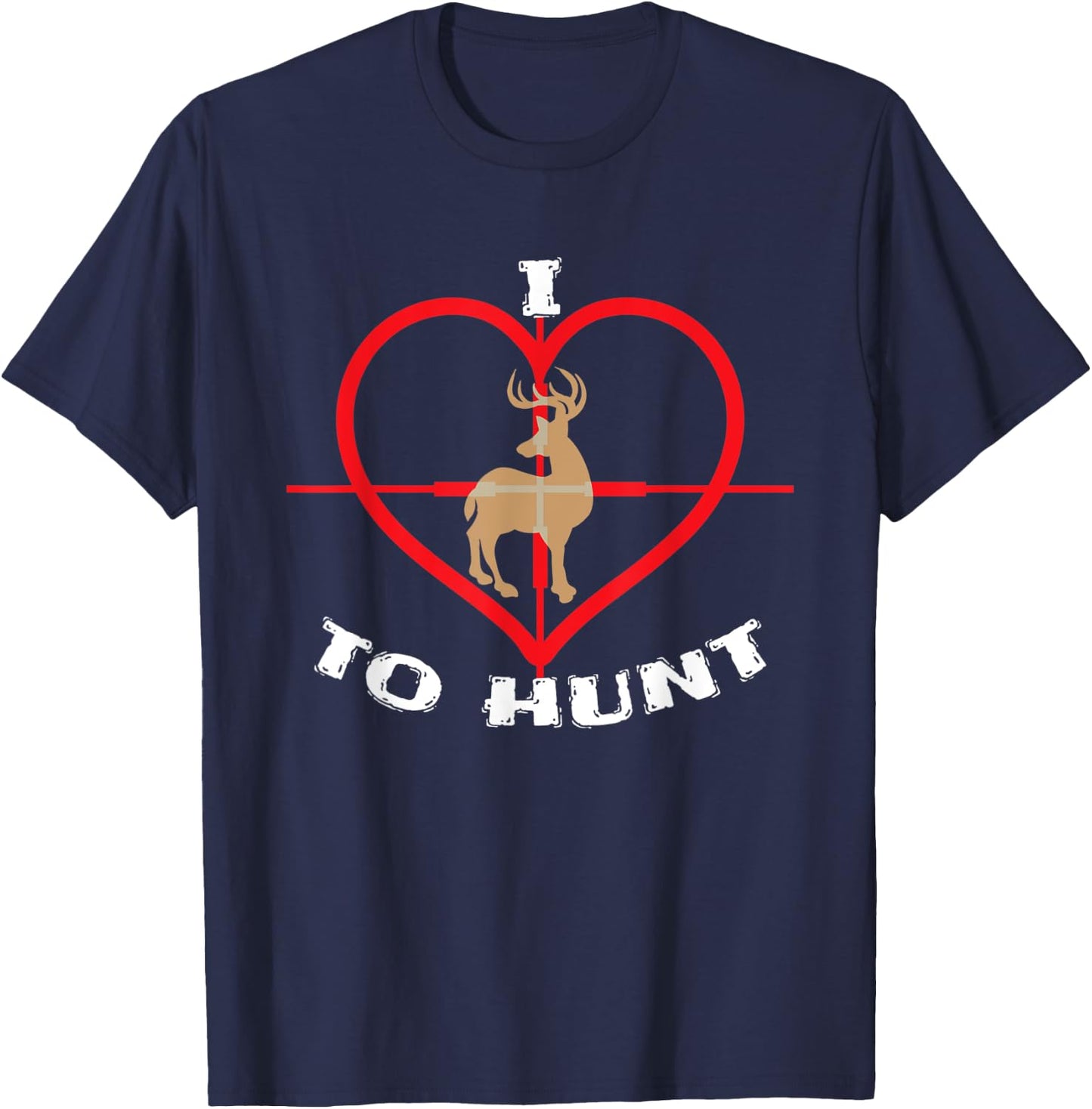 I Love Deer Hunting Buckwear Bow Hunter Gift Shirt T-Shirt - T-Shirt | Navy