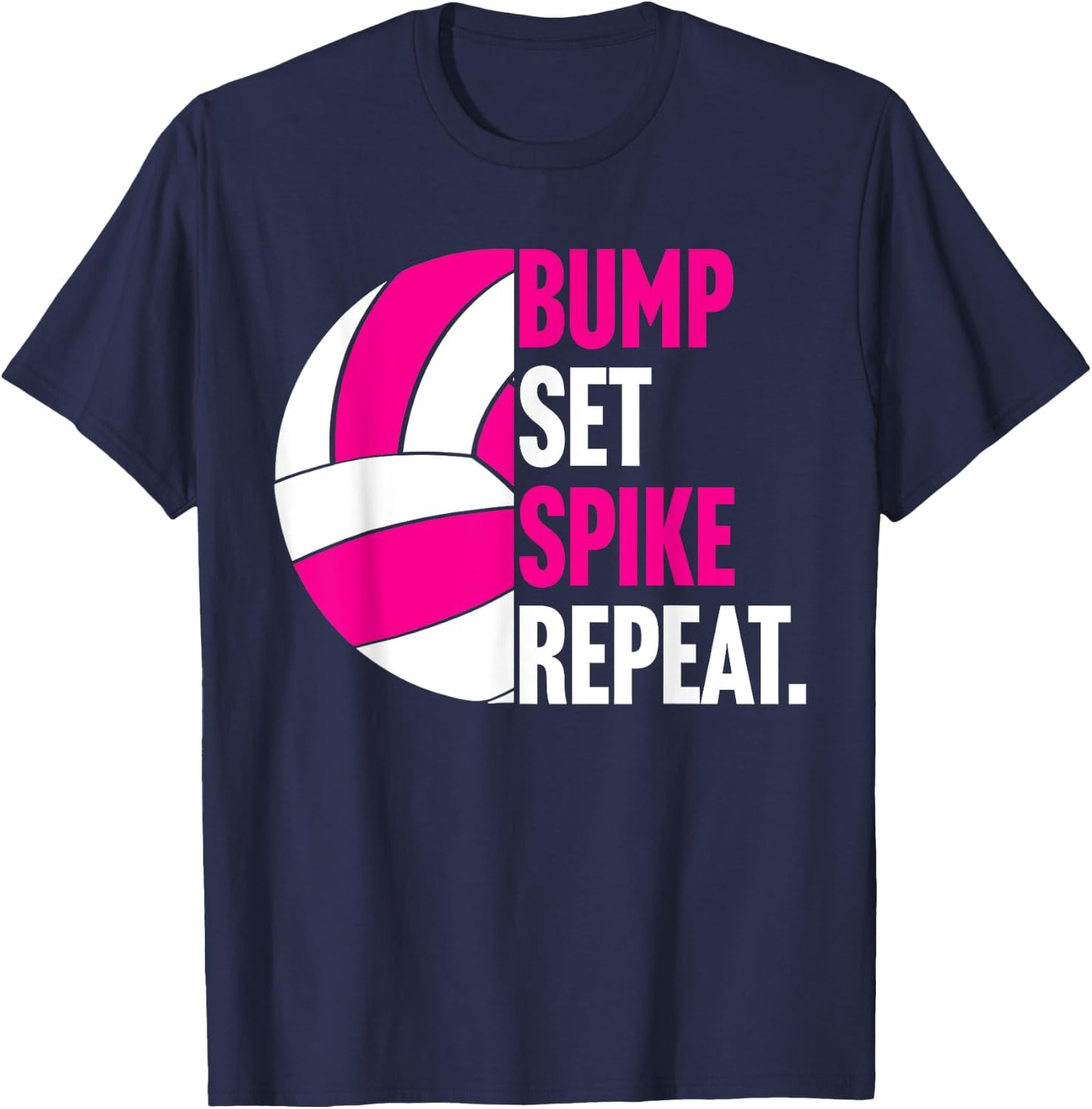 Bump Set Spike Repeat shirt gift volleyball player coach T-Shirt - T-Shirt | Navy