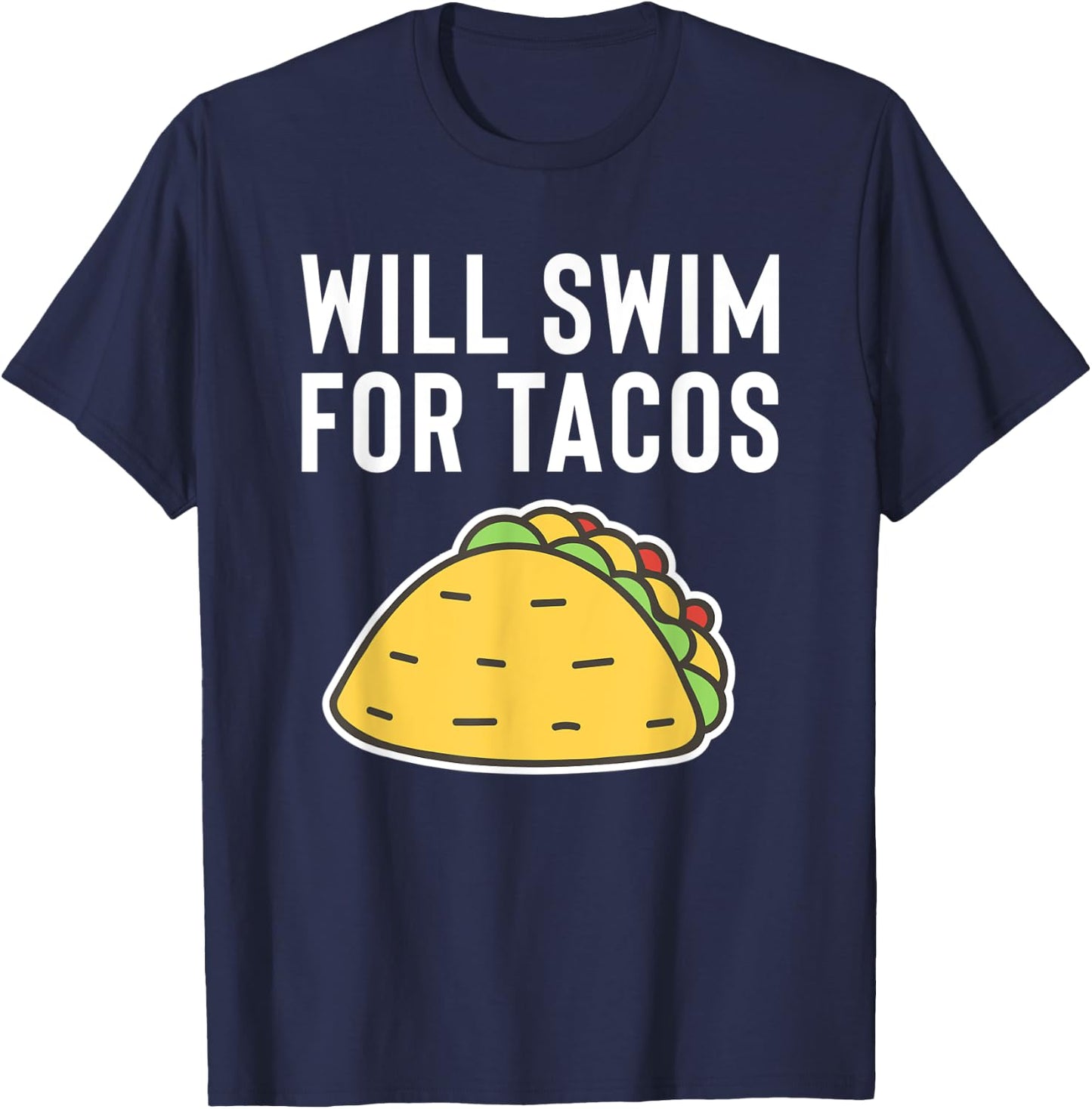 Will Swim For Tacos - Funny Gift Swimmers T-Shirt - T-Shirt | Navy