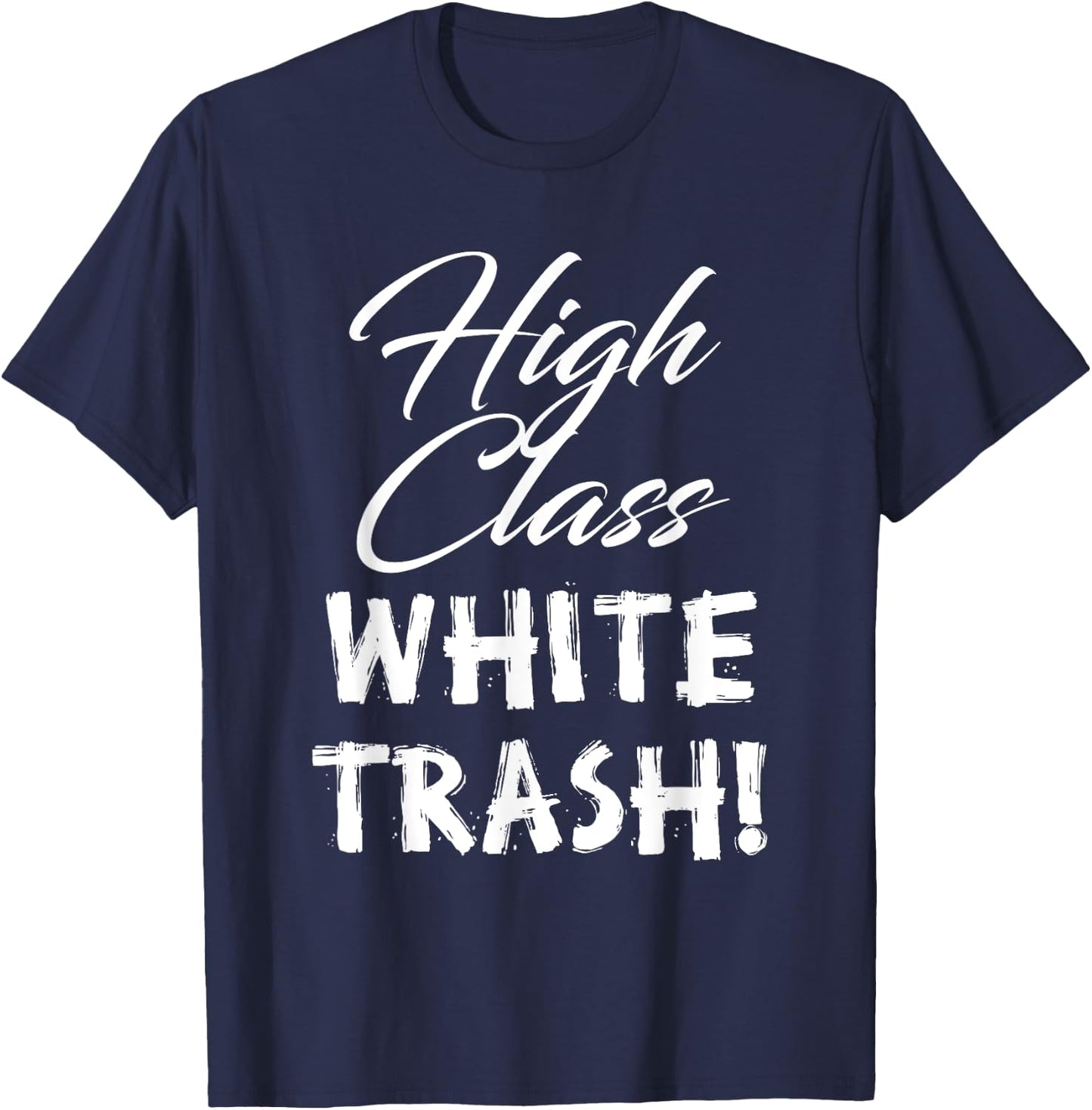 High Class White Trash & Women T-Shirt - T-Shirt | Navy