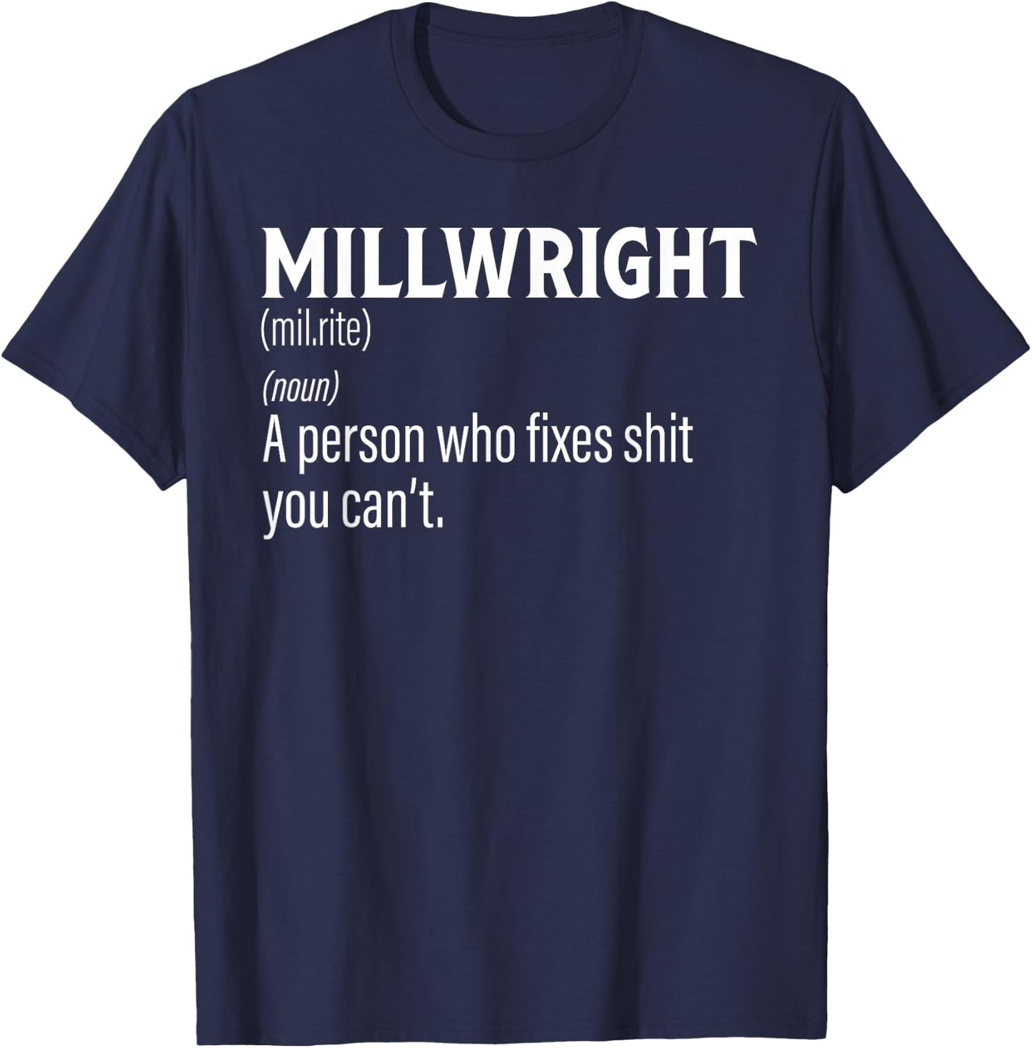 Millwright shirt Funny Definition T-Shirt - T-Shirt | Navy