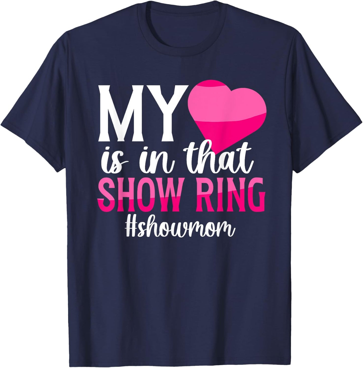 In That Show Ring Livestock Show Mom Livestock Show Mother T-Shirt - T-Shirt | Navy