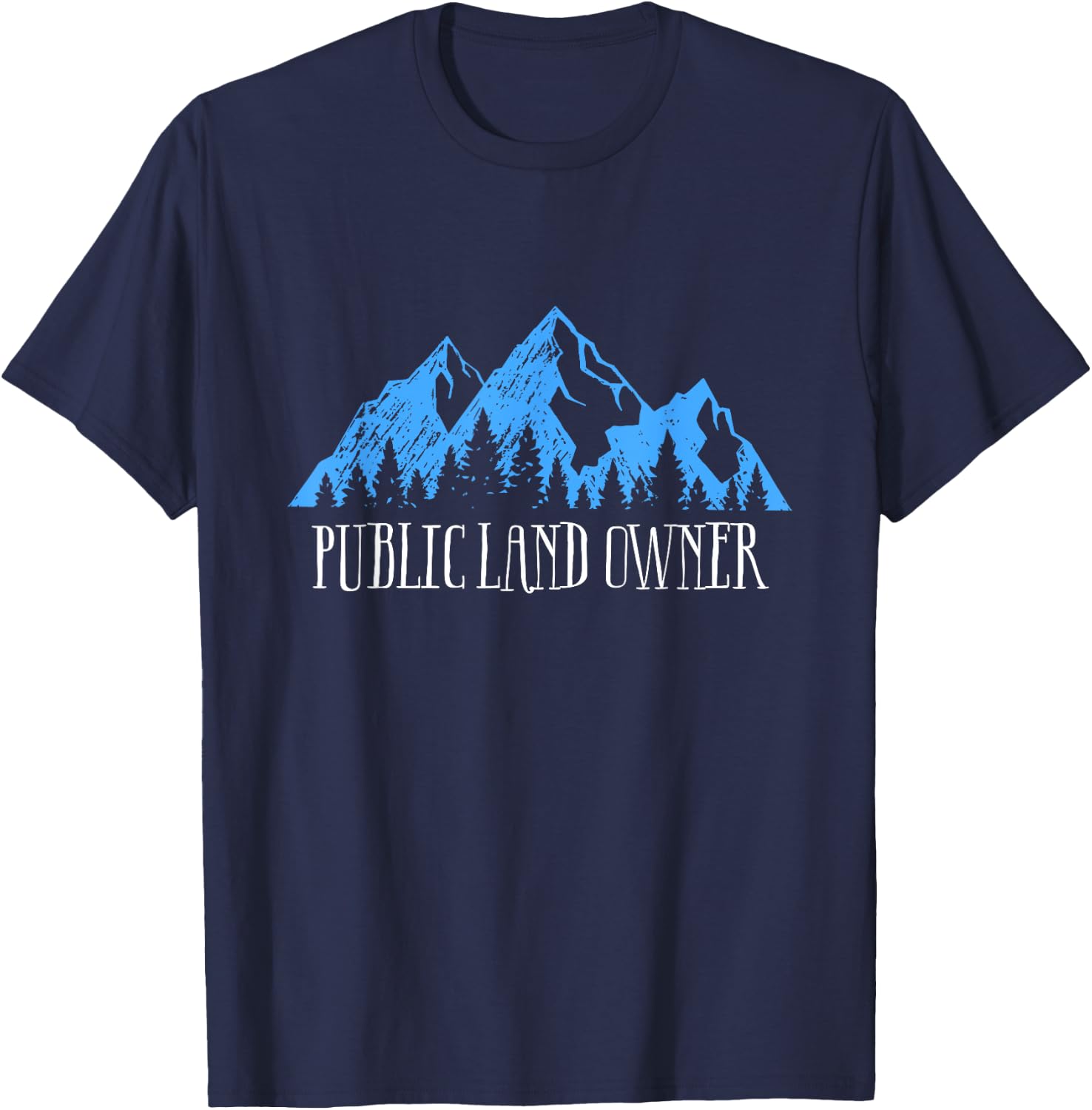 Men Women Love our Public Lands Gift- Public Land Owner T-Shirt - T-Shirt | Navy