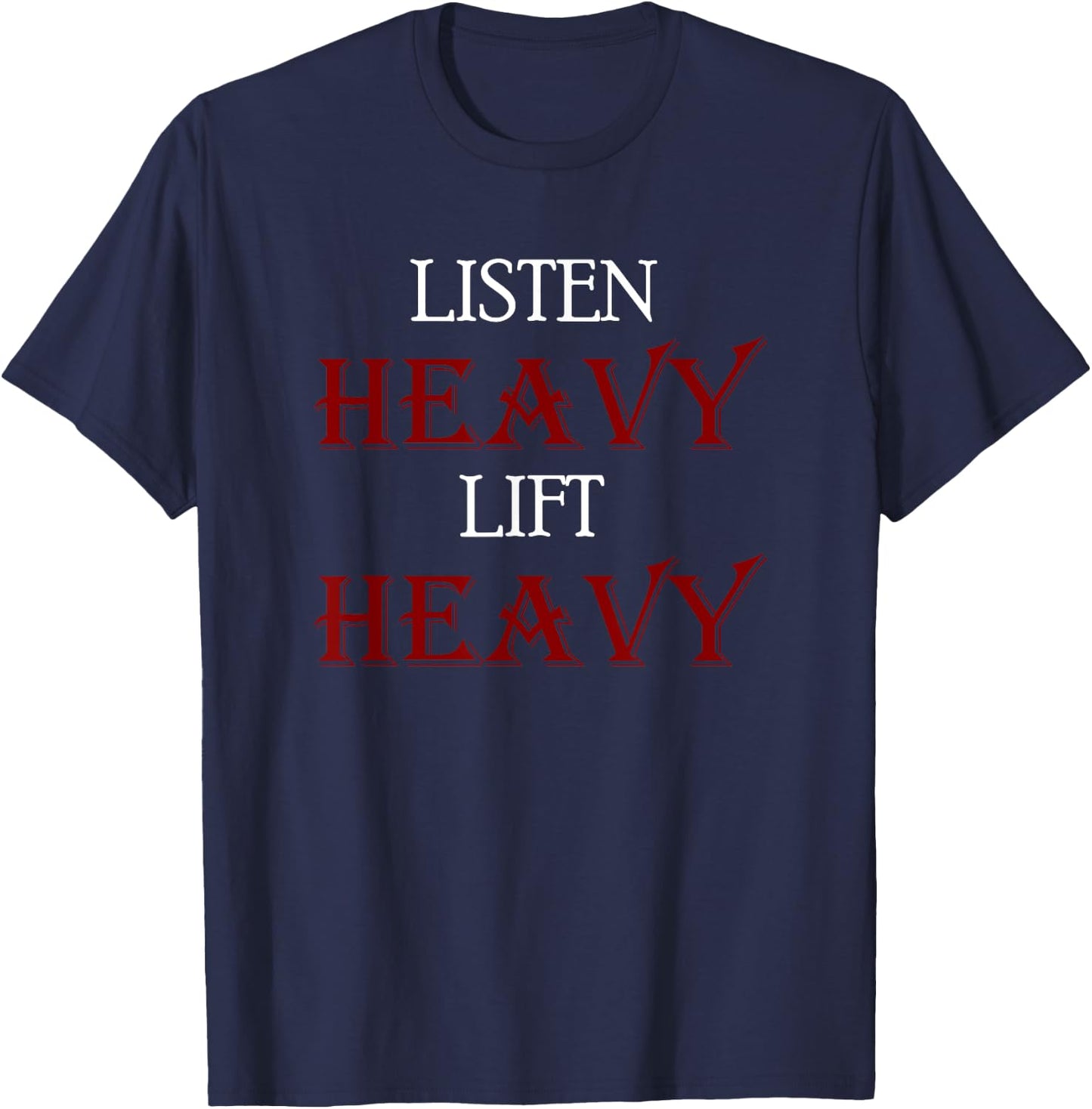 Listen Heavy Lift Heavy Metal Gym T-Shirt - T-Shirt | Navy
