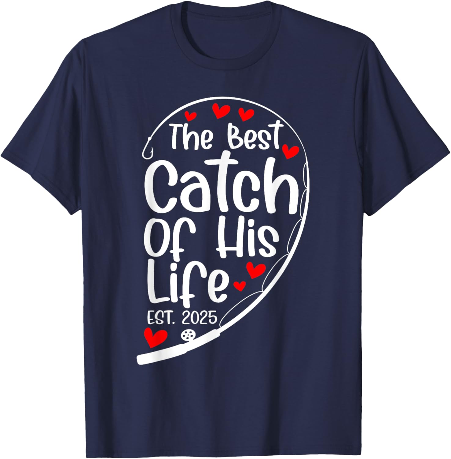 The Best Catch Of His Life Est 2025 Fisher Matching Couple T-Shirt - T-Shirt | Navy