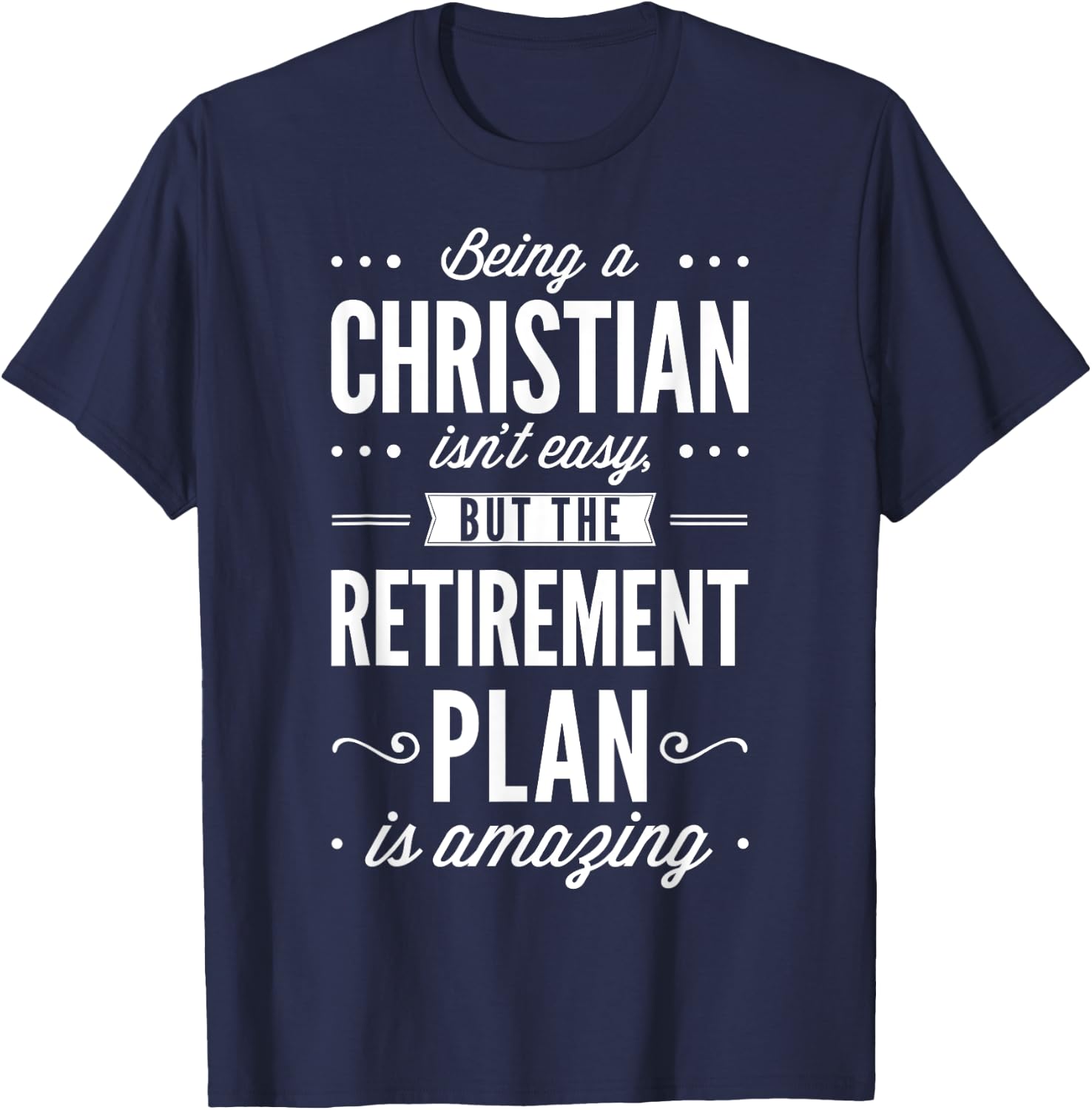 Amazing Retirement Plan T shirt Christian Funny Church T-Shirt - T-Shirt | Navy