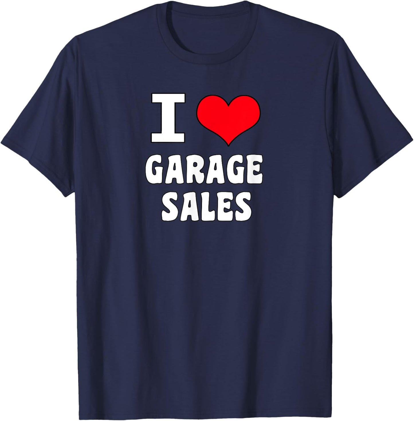 I Heart Love Garage Sales Shirt T-Shirt - T-Shirt | Navy
